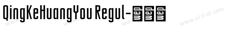 QingKeHuangYou Regul字体转换